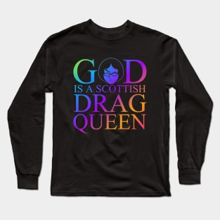 God Is A Scottish Drag Queen Pride Long Sleeve T-Shirt